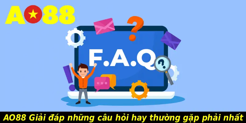 AO88 Giải đáp những câu hỏi hay thường gặp phải nhất
