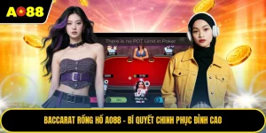 Baccarat Rồng Hổ AO88 - Bí Quyết Chinh Phục Đỉnh Cao