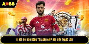 Bí Kíp Soi Kèo Bóng Tại AO88 Giúp Hội Viên Thắng Lớn