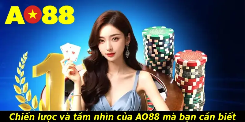 Chiến lược và tầm nhìn của AO88 mà bạn cần biết