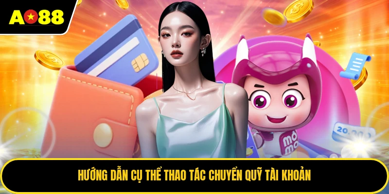 Hướng dẫn cụ thể thao tác chuyển quỹ tài khoản