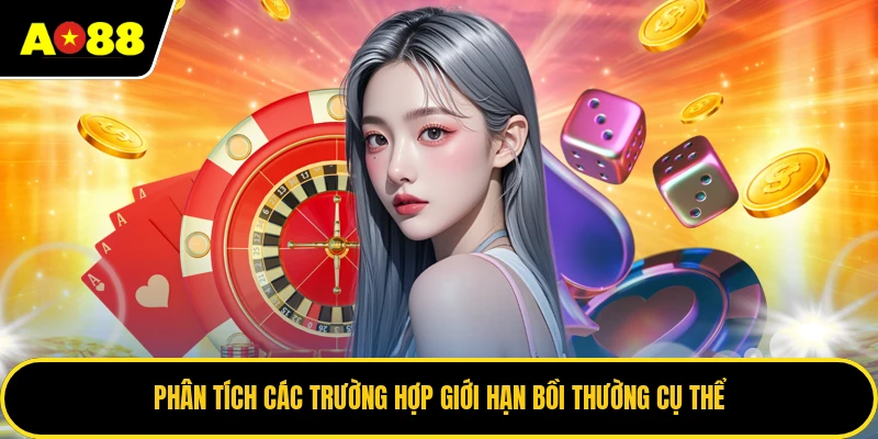 Phân tích các trường hợp giới hạn bồi thường cụ thể