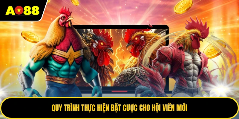 Quy trình thực hiện đặt cược cho hội viên mới
