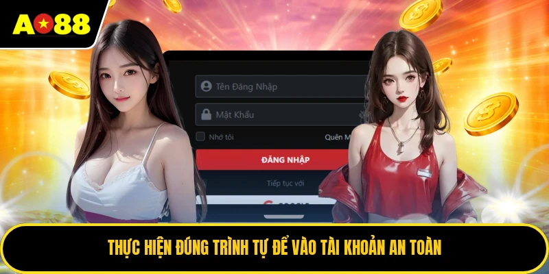 Thực hiện đúng trình tự để vào tài khoản an toàn