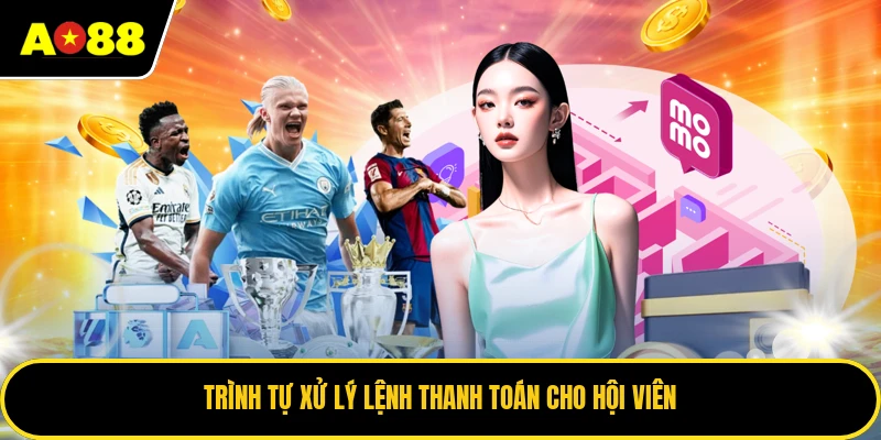 Trình tự xử lý lệnh thanh toán cho hội viên